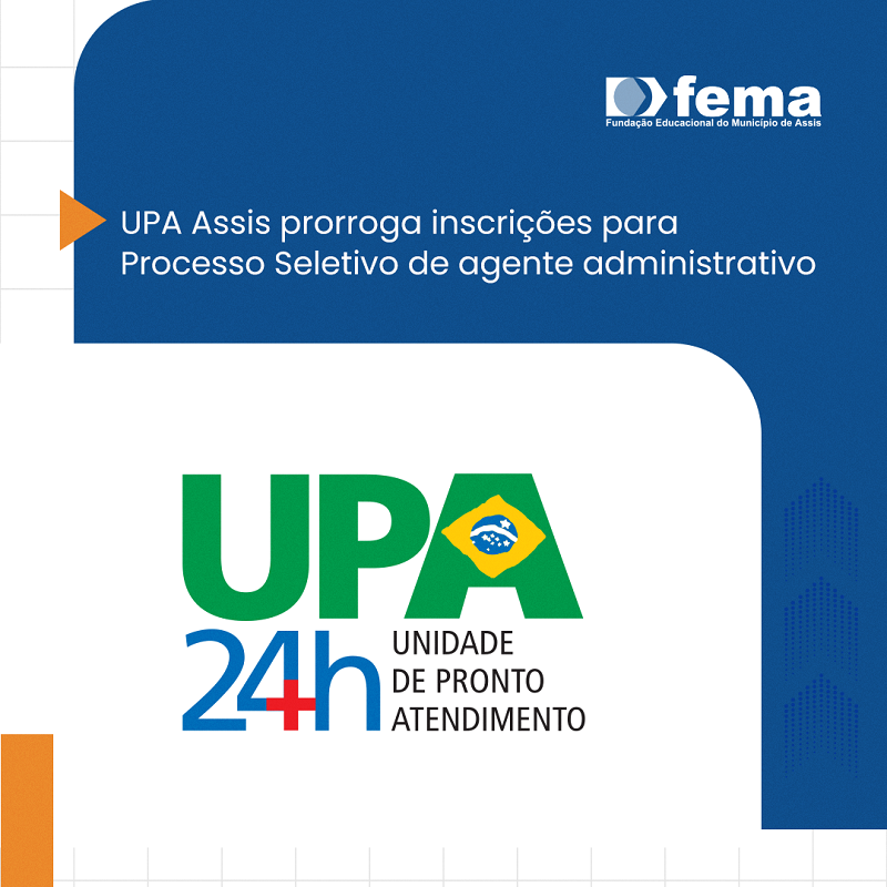 UPA Assis prorroga inscrições para Processo Seletivo de agente administrativo