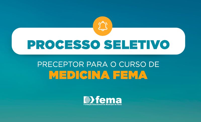 FEMA abre inscrições para contratação de preceptores no curso de Medicina