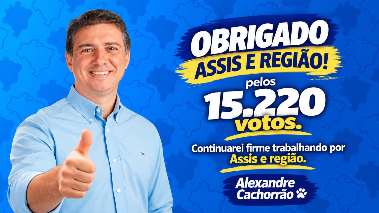Alexandre Cachorrão agradece os 15.220 votos e reafirma o compromisso com Assis e região
